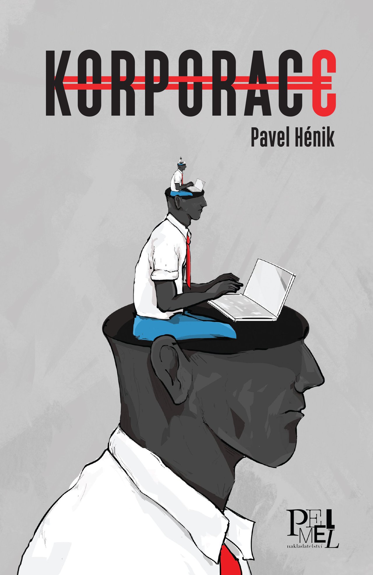 KORPORAC€ – Pavel Hénik