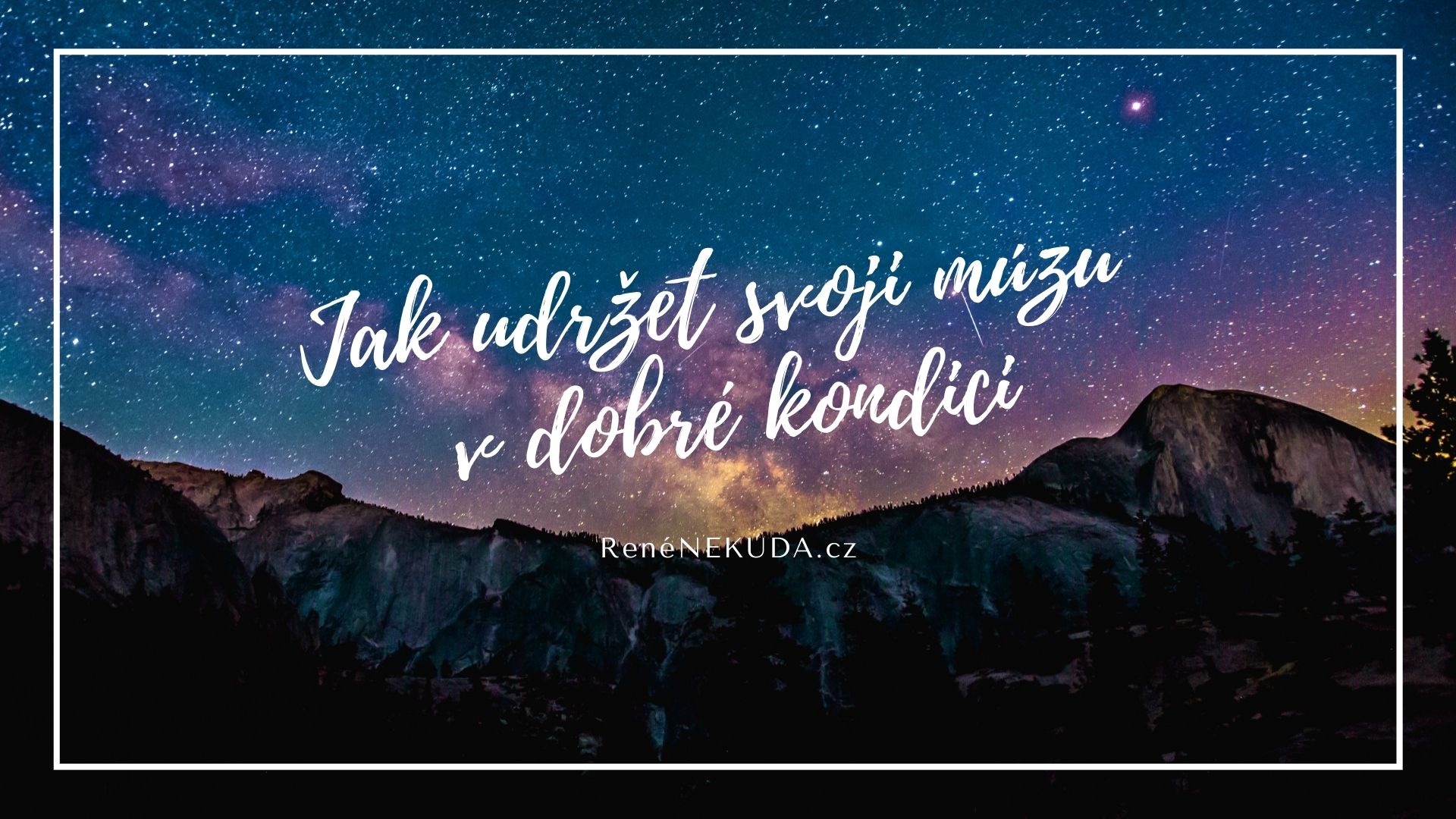 Jak udržet svoji múzu v dobré kondici